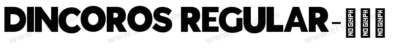 DINCOROS REGULAR字体转换 DINCOROS REGULAR字体转换
